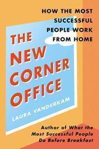 the new corner office by laura vanderkam