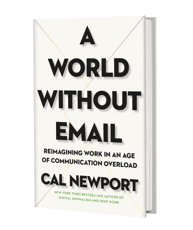 A World Without Email, by Cal Newport